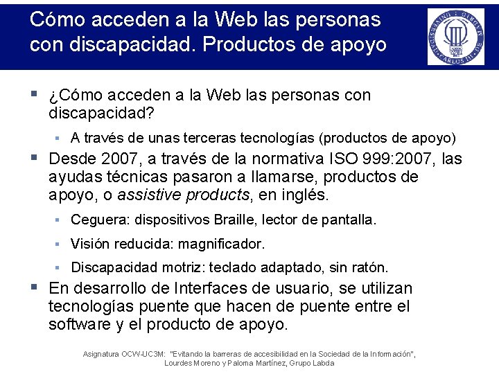 Cómo acceden a la Web las personas con discapacidad. Productos de apoyo § ¿Cómo