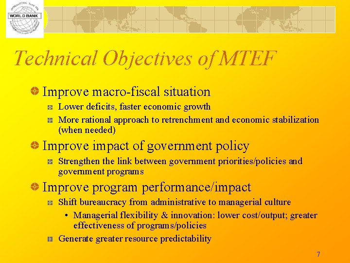 Technical Objectives of MTEF Improve macro-fiscal situation Lower deficits, faster economic growth More rational