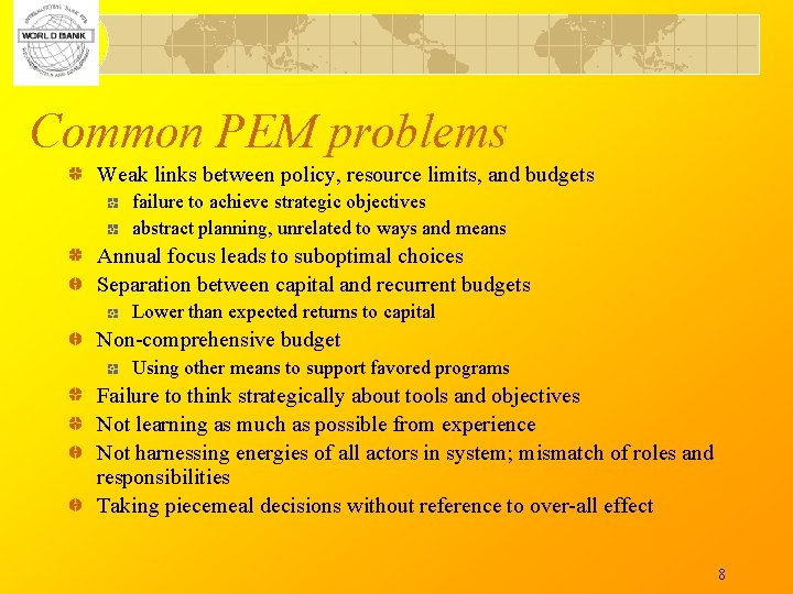 Common PEM problems Weak links between policy, resource limits, and budgets failure to achieve