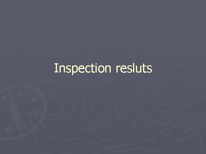 Inspection resluts 