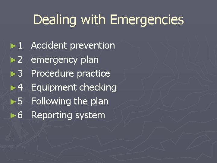 Dealing with Emergencies ► 1 ► 2 ► 3 ► 4 ► 5 ►