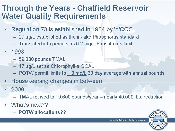 Through the Years - Chatfield Reservoir Water Quality Requirements • Regulation 73 is established
