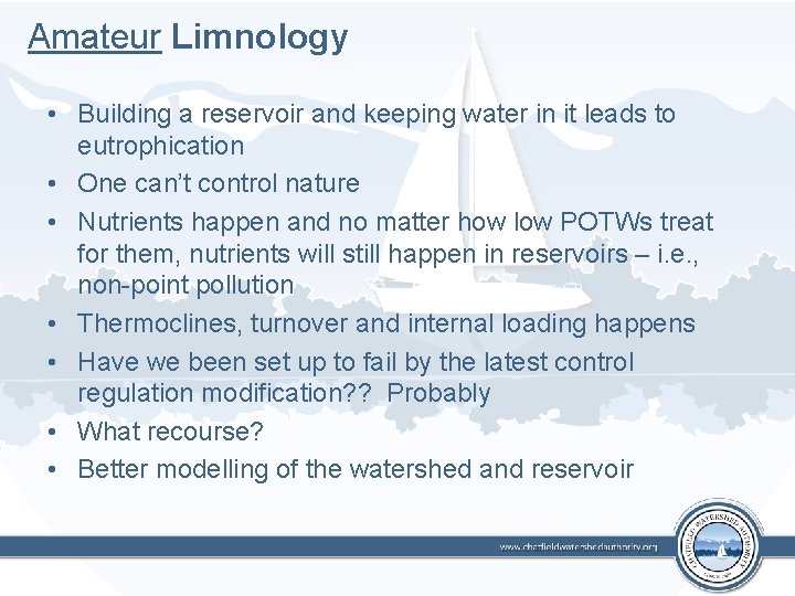 Amateur Limnology • Building a reservoir and keeping water in it leads to eutrophication