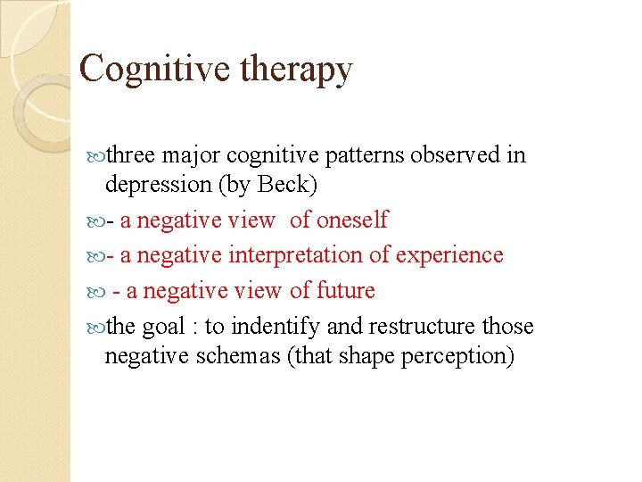 Cognitive therapy three major cognitive patterns observed in depression (by Beck) - a negative