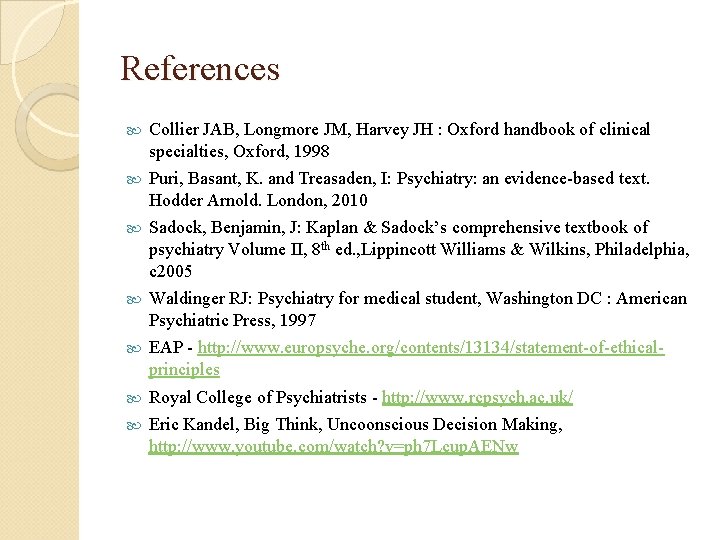 References Collier JAB, Longmore JM, Harvey JH : Oxford handbook of clinical specialties, Oxford,