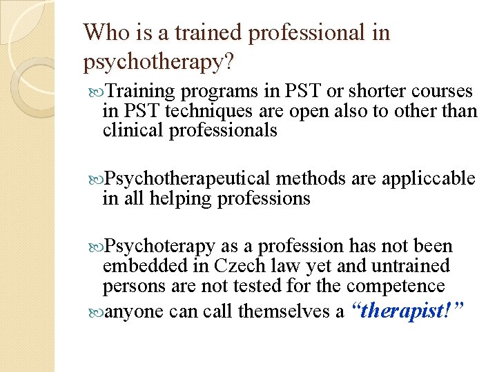 Who is a trained professional in psychotherapy? Training programs in PST or shorter courses