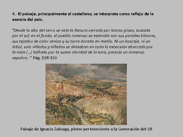 4. - El paisaje, principalmente el castellano, se interpreta como reflejo de la esencia