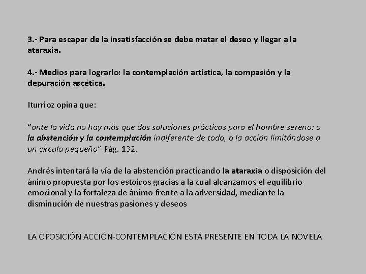 3. - Para escapar de la insatisfacción se debe matar el deseo y llegar