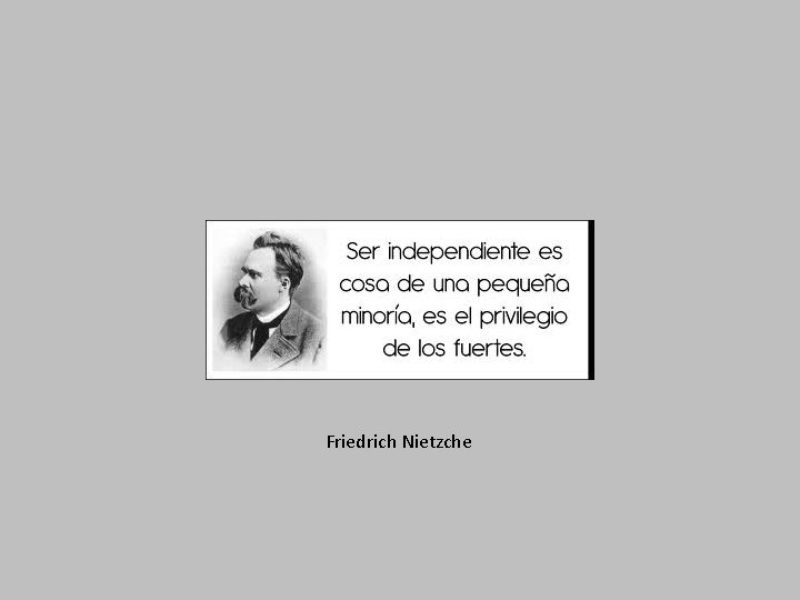 Friedrich Nietzche 