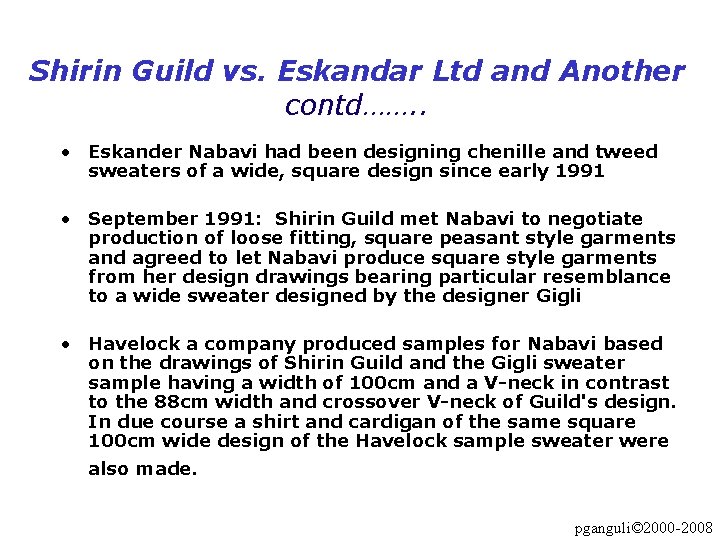 Shirin Guild vs. Eskandar Ltd and Another contd……. . • Eskander Nabavi had been