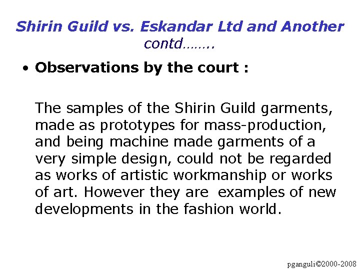 Shirin Guild vs. Eskandar Ltd and Another contd……. . • Observations by the court