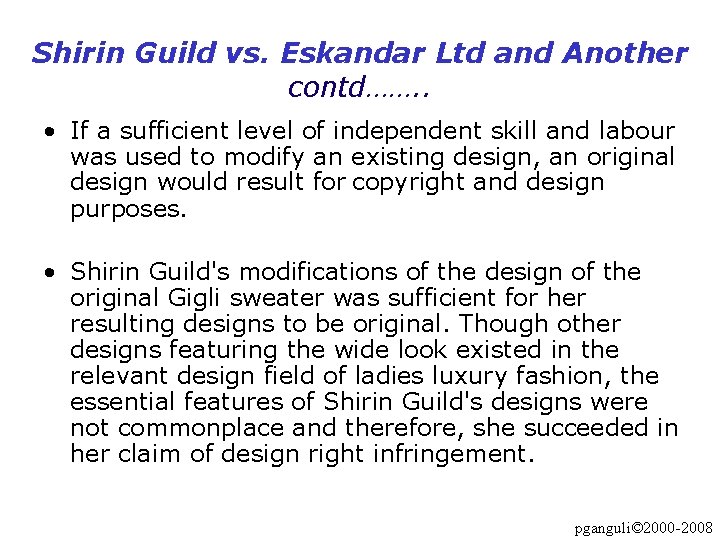 Shirin Guild vs. Eskandar Ltd and Another contd……. . • If a sufficient level