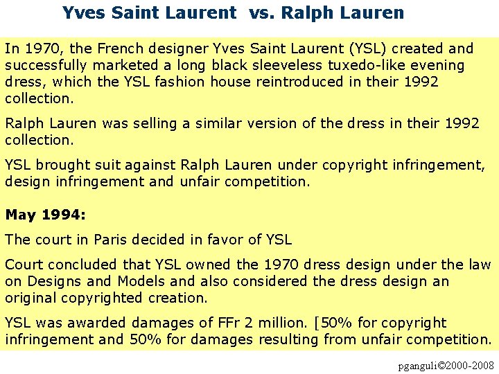 Yves Saint Laurent vs. Ralph Lauren In 1970, the French designer Yves Saint Laurent