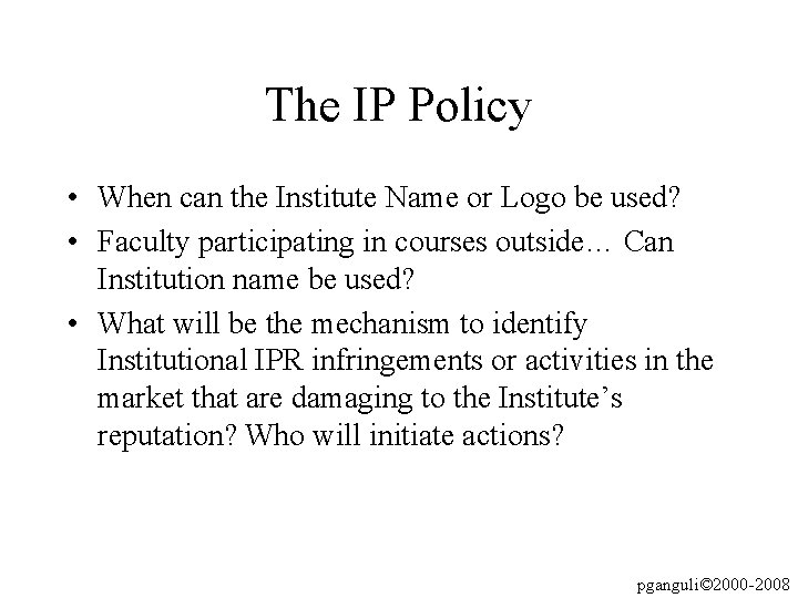 The IP Policy • When can the Institute Name or Logo be used? •