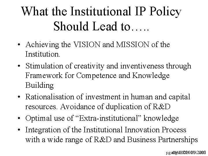 What the Institutional IP Policy Should Lead to…. . • Achieving the VISION and