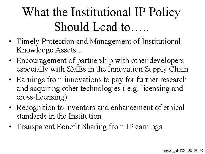 What the Institutional IP Policy Should Lead to…. . • Timely Protection and Management