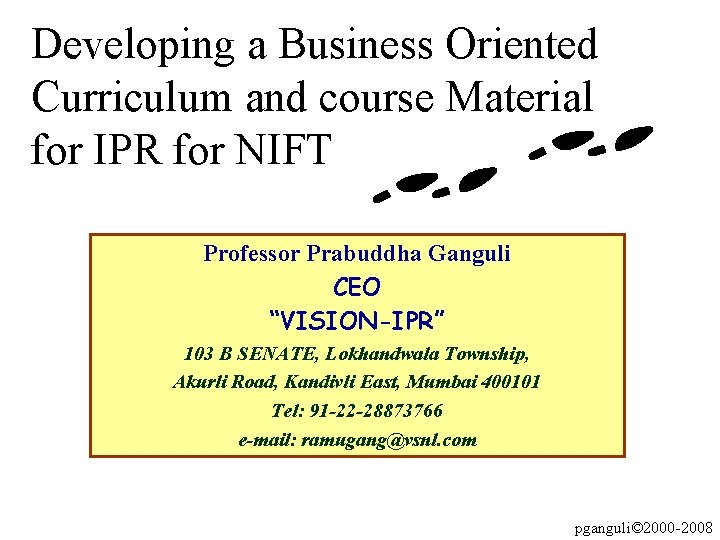 Developing a Business Oriented Curriculum and course Material for IPR for NIFT Professor Prabuddha