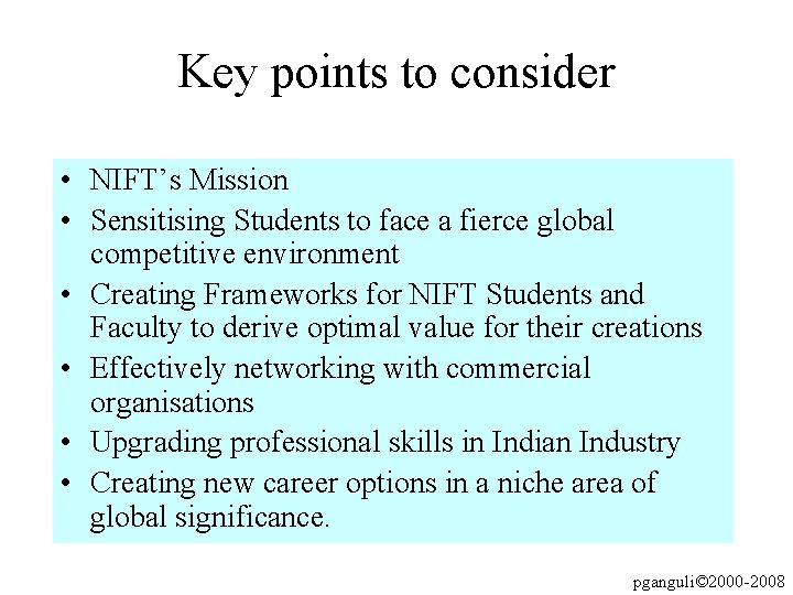 Key points to consider • NIFT’s Mission • Sensitising Students to face a fierce