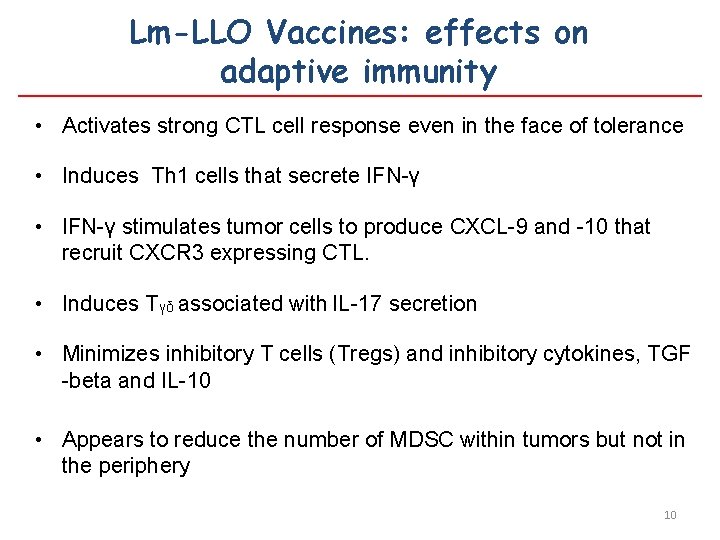 Lm-LLO Vaccines: effects on adaptive immunity • Activates strong CTL cell response even in