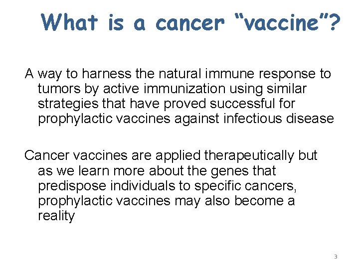 What is a cancer “vaccine”? A way to harness the natural immune response to