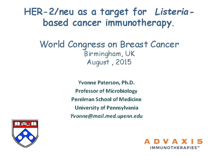 HER-2/neu as a target for Listeriabased cancer immunotherapy. World Congress on Breast Cancer Birmingham,