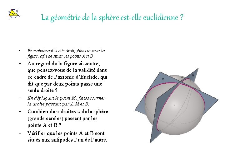 La géométrie de la sphère est-elle euclidienne ? • En maintenant le clic droit,