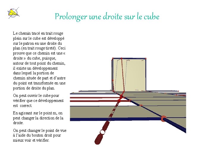 Prolonger une droite sur le cube Le chemin tracé en trait rouge plein sur