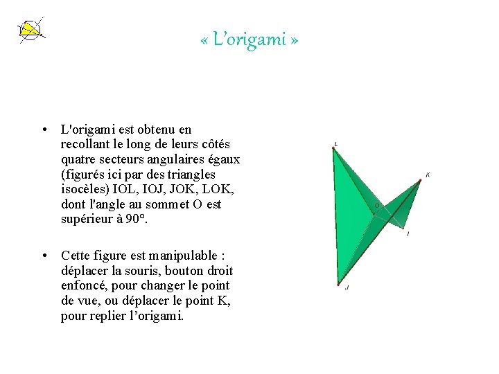  « L’origami » • L'origami est obtenu en recollant le long de leurs