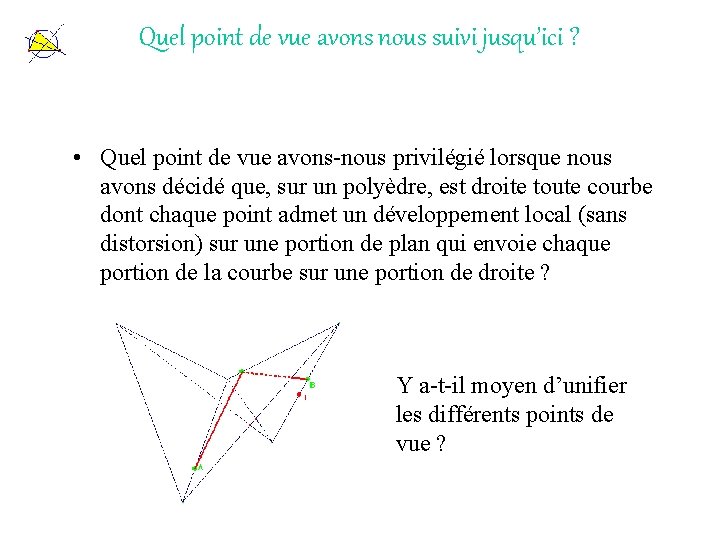 Quel point de vue avons nous suivi jusqu’ici ? • Quel point de vue