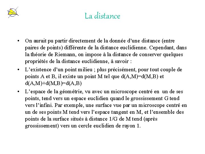 La distance • On aurait pu partir directement de la donnée d’une distance (entre