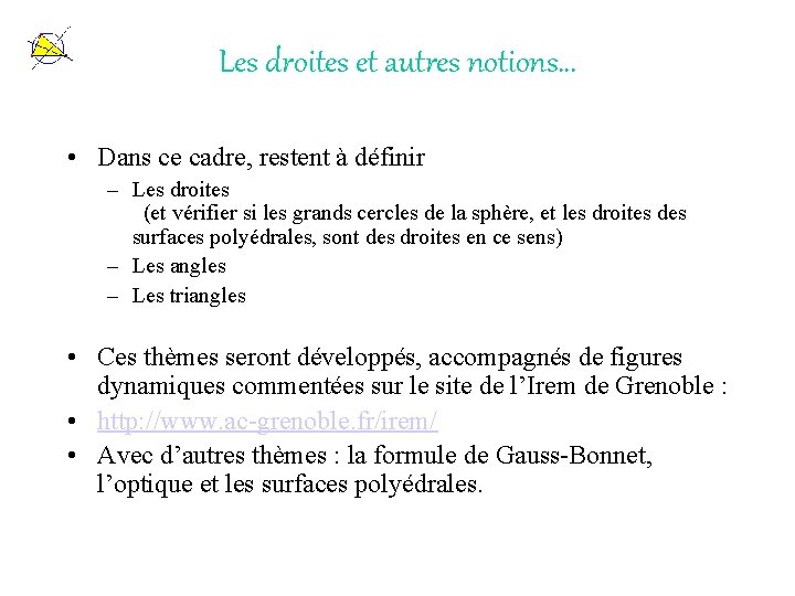 Les droites et autres notions… • Dans ce cadre, restent à définir – Les