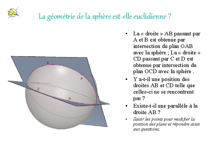La géométrie de la sphère est-elle euclidienne ? • La « droite » AB