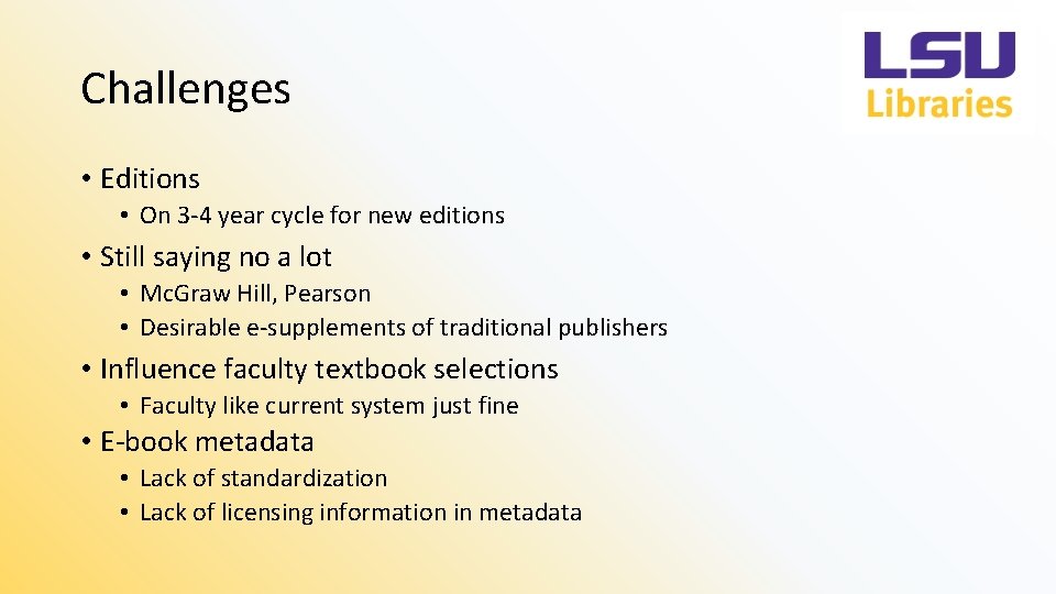 Challenges • Editions • On 3 -4 year cycle for new editions • Still