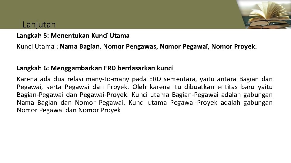 Lanjutan Langkah 5: Menentukan Kunci Utama : Nama Bagian, Nomor Pengawas, Nomor Pegawai, Nomor