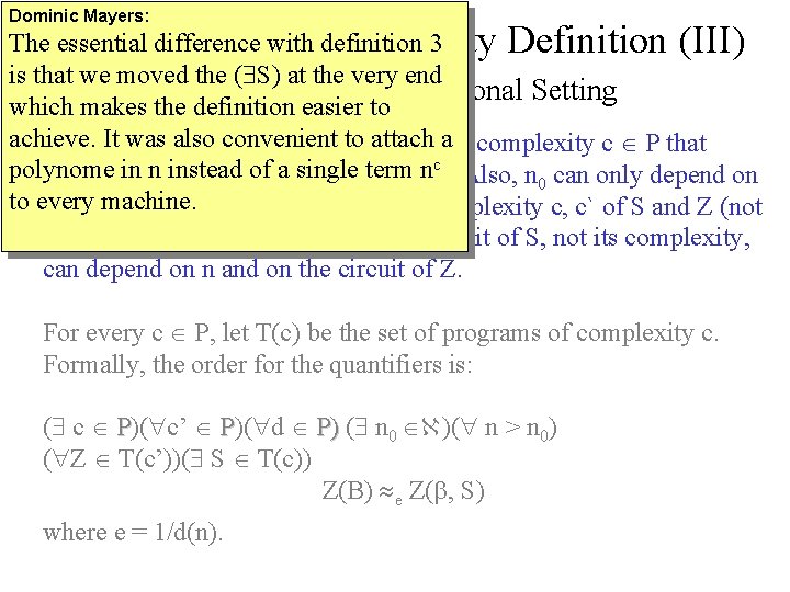 Dominic Mayers: The essential difference with definition 3 Quantum Universal Security Definition (III) is