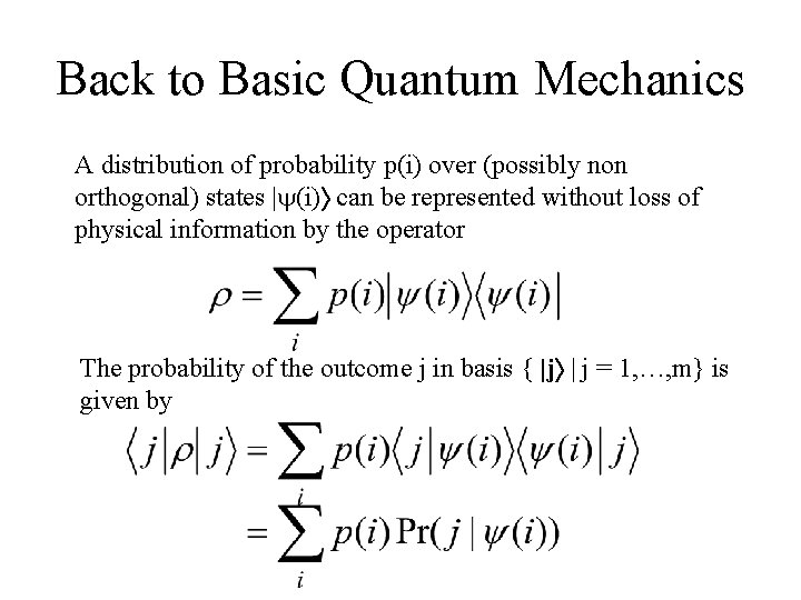 Back to Basic Quantum Mechanics A distribution of probability p(i) over (possibly non orthogonal)