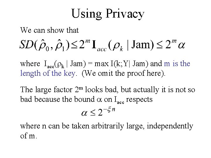 Using Privacy We can show that where Iacc( k | Jam) = max I(k;