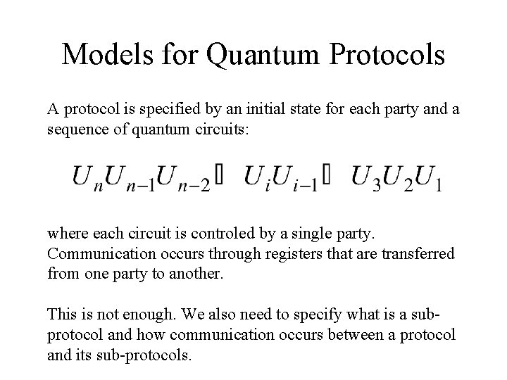 Models for Quantum Protocols A protocol is specified by an initial state for each