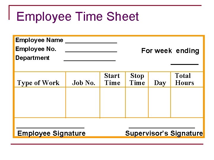 Employee Time Sheet Employee Name ________ Employee No. ________ Department ________ Type of Work