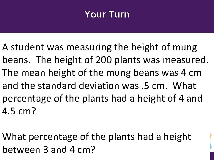 Your Turn A student was measuring the height of mung beans. The height of