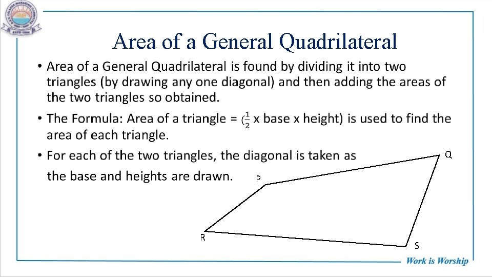 Area of a General Quadrilateral • Q P R S 