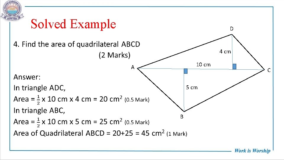 Solved Example D • 4 cm 10 cm A 5 cm B C 