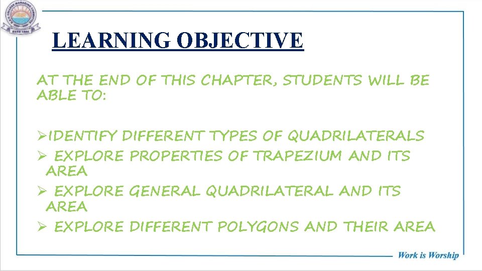LEARNING OBJECTIVE AT THE END OF THIS CHAPTER, STUDENTS WILL BE ABLE TO: ØIDENTIFY