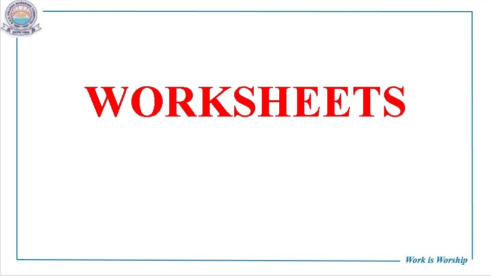 WORKSHEETS 