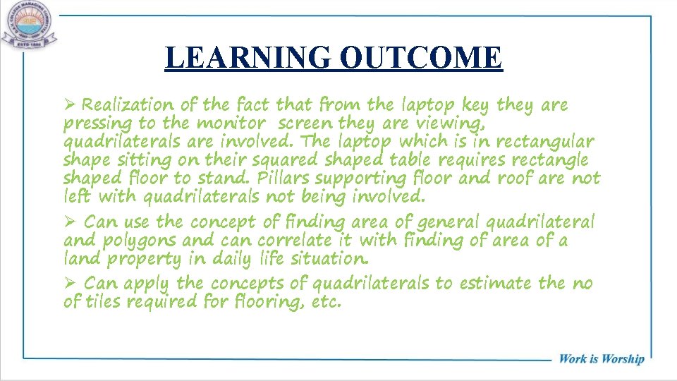 LEARNING OUTCOME Ø Realization of the fact that from the laptop key they are