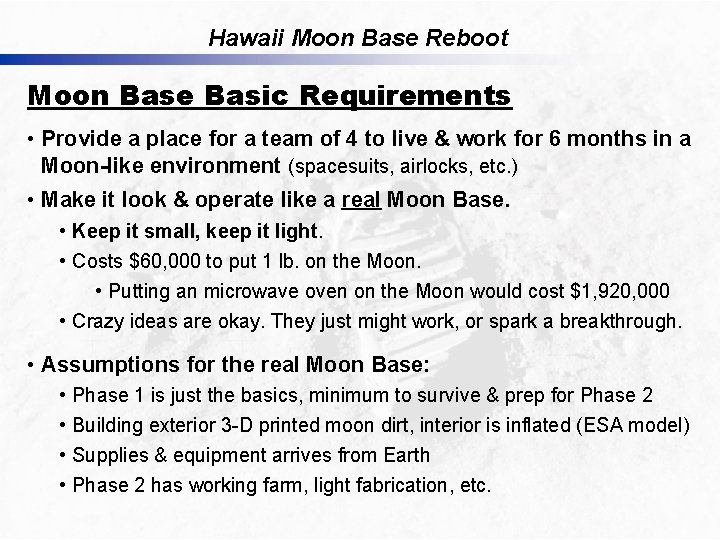 Hawaii Moon Base Reboot Moon Base Basic Requirements • Provide a place for a