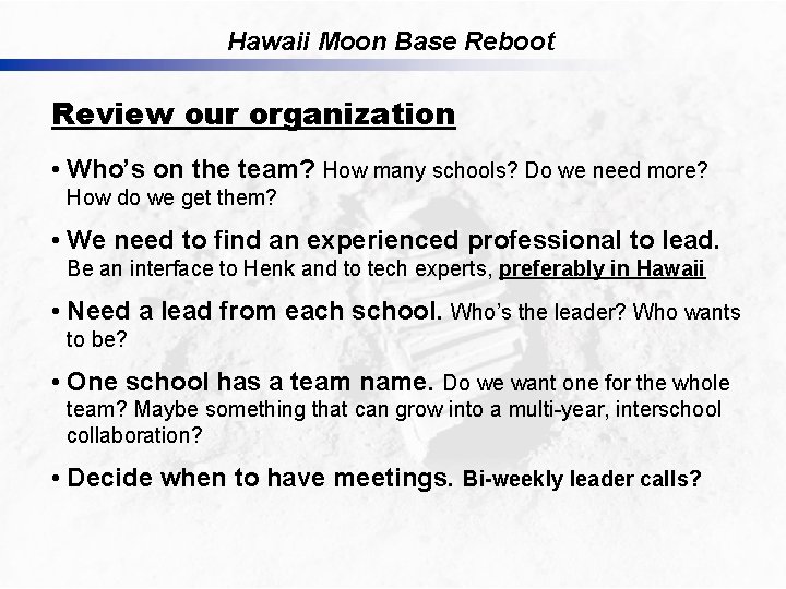 Hawaii Moon Base Reboot Review our organization • Who’s on the team? How many