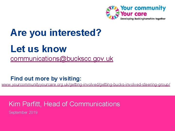 Are you interested? Let us know communications@buckscc. gov. uk Find out more by visiting: