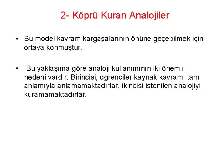 2 - Köprü Kuran Analojiler • Bu model kavram kargaşalarının önüne geçebilmek için ortaya