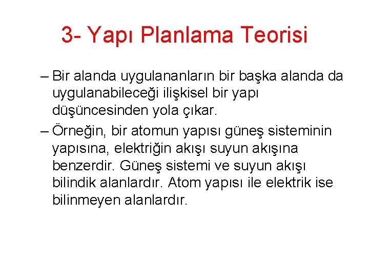 3 - Yapı Planlama Teorisi – Bir alanda uygulananların bir başka alanda da uygulanabileceği